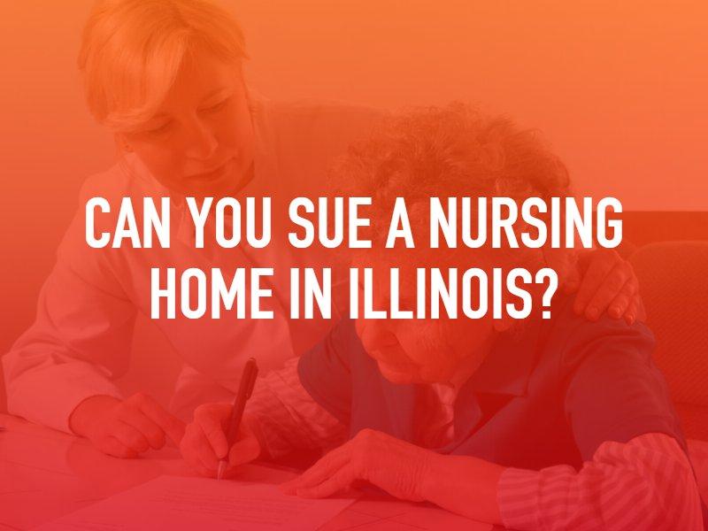 Can you sue a nursing home in Illinois?