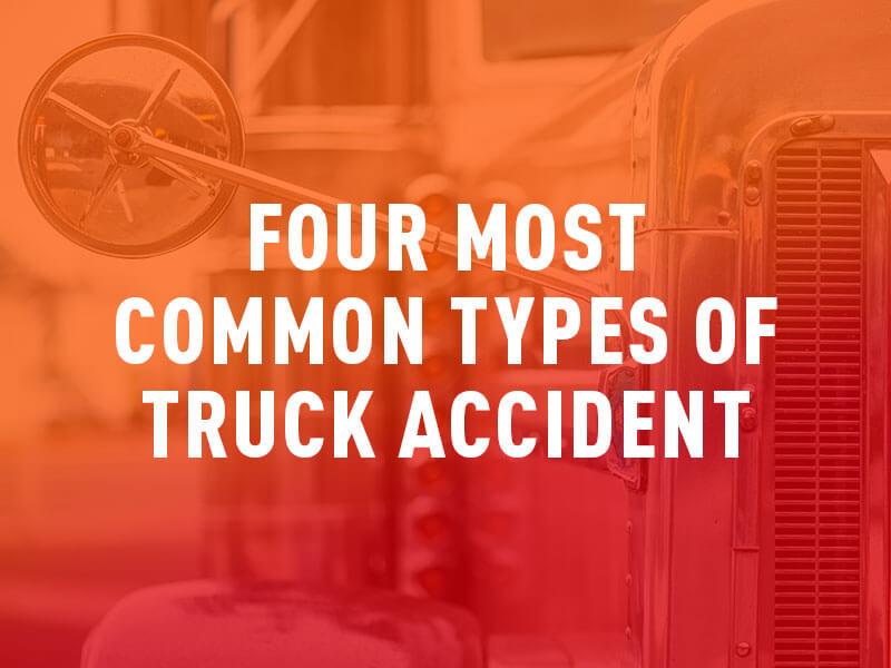 four common types of truck accidents